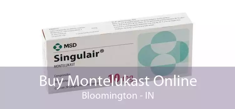 Buy Montelukast Online Bloomington - IN