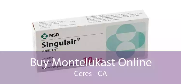 Buy Montelukast Online Ceres - CA