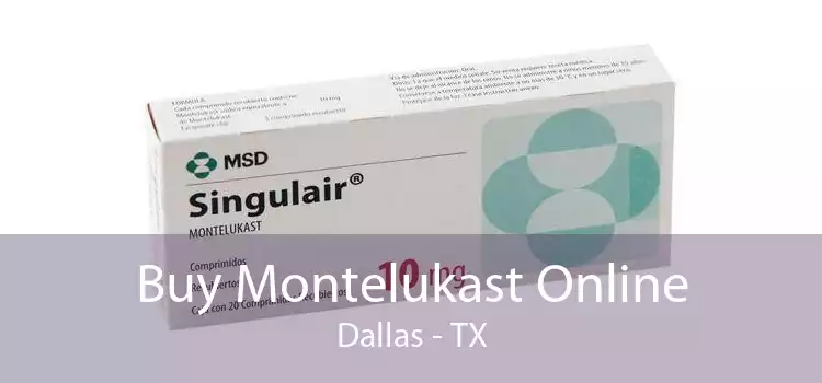 Buy Montelukast Online Dallas - TX